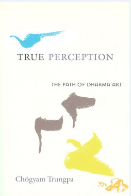 True Perfection de Chögyam Trungpa